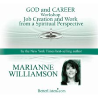 God and Career Workshop by Marianne Williamson